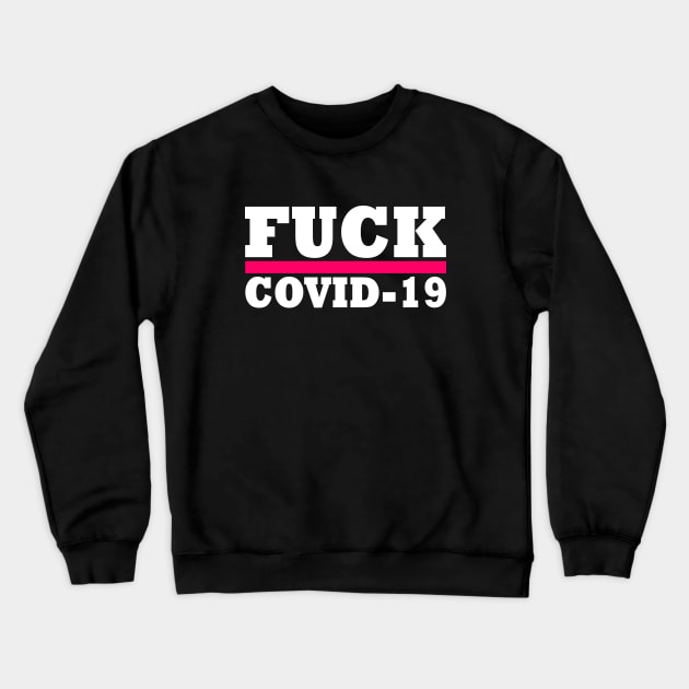 Fuck covid19 Crewneck Sweatshirt by Milaino